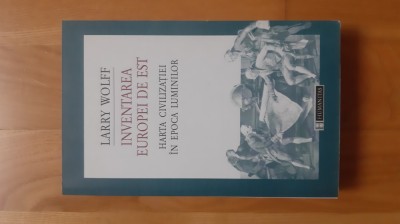 Larry Wolf - Inventarea Europei de Est ( 2000 ) foto
