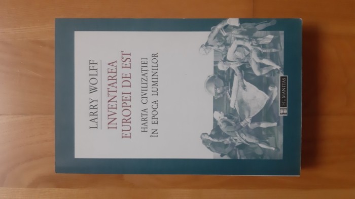 Larry Wolf - Inventarea Europei de Est ( 2000 )