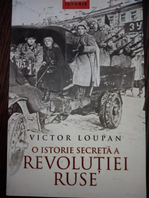 Victor Loupan - O istorie secreta a Revolutiei ruse foto