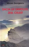 Mircea Georgescu - Dacia lui Zamolxis, Zeul Celest, carte spiritualitate si ezoterism, 238 pagini, stare buna, brosata