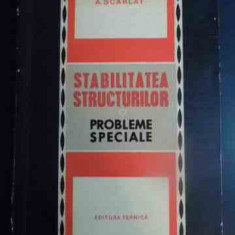 Stabilitatea Structurilor Probleme Speciale - A. Scarlat ,543917