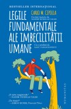 Legile fundamentale ale imbecilității umane - Carlo Cipolla - Editura Humanitas