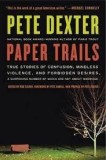 Paper Trails | Pete Dexter, Harper Perennial