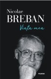 Viata mea | Nicolae Breban, 2019, Polirom