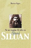 Sa ne rugam 15 zile cu Sfintul Siluan - Maxime Egger