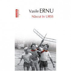 Nascut in URSS editia a V-a, Vasile Ernu