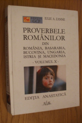 IULIU A. ZANE - PROVERBELE ROMANILOR din Romania, Basarabia - Vol. X, 2004 foto