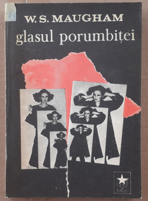 (C525) W.S. MAUGHAM - GLASUL PORUMBITEI foto