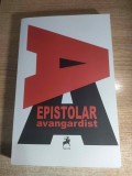 Epistolar avangardist - Corespondenta primita de Geo Bogza de la Stephan Roll, Sasa si Mary-Ange Pana, Victor Brauner, Ilarie si Colomba Voronca, Alge