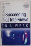 SUCCEEDING AT INTERVIEWS IN A WEEK by ALISON STRAW and MO SHAPIRO , 2007