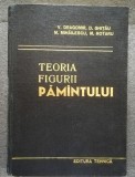 V. Dragomir; D. Ghițău; M. Mihăilescu; M. Rotaru - Teoria figurii Păm&acirc;ntului
