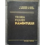 V. Dragomir; D. Ghițău; M. Mihăilescu; M. Rotaru - Teoria figurii Păm&acirc;ntului