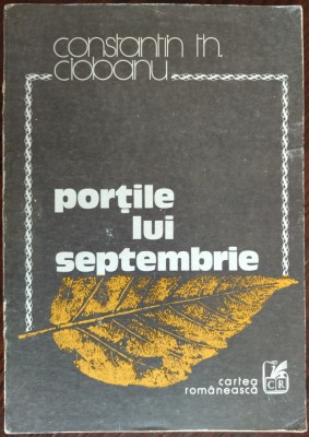 CONSTANTIN TH. CIOBANU - PORTILE LUI SEPTEMBRIE (VERSURI, editia princeps 1979) foto