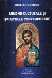 Carte Armonii culturale si spirituale contemporane Stelian Gombos - Filosofie Sociologie Spiritualitate Romana Buna Brosata