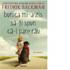 Bunica mi-a zis sa-ti spun ca-i pare rau - Fredrik Backman