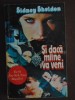 Carte Sidney Sheldon - Si Daca Maine Va Veni, Roman Fictiune, Editura Miron, An 1993