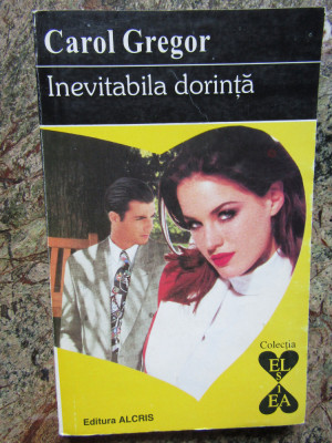 Carol Gregor - Inevitabila dorinta (1994, Colectia Alcris) foto