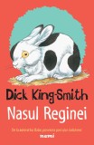 Cumpara ieftin Nasul Reginei | Dick King Smith, Nemira