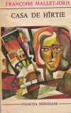 Casa de hartie - Francoise Mallet Joris, Univers, Roman, Beletristica, 1972, 272 pagini