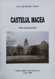 Castelul Macea (Micromonografie) - Gheorghe Cretu