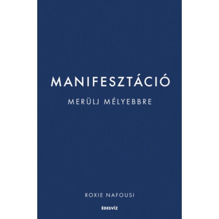 Manifeszt&aacute;ci&oacute; - Mer&uuml;lj m&eacute;lyebbre - Roxie Nafousi