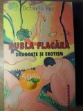 Dubla Flacara. Dragoste si Eroism - Octavio Paz, Humanitas, 2003, Romana, Roman, Beletristica