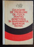 Culegere de probleme de fizică... &icirc;nvățăm&acirc;ntul superior tehnic - Tr. I. Crețu