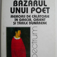 Bazarul unui poet. Memorii de calatorie in Grecia, Orient si tarile dunarene – Hans Christian Andersen
