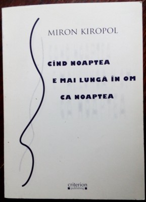 MIRON KIROPOL (CHIROPOL): CAND NOAPTEA E MAI LUNGA IN OM CA NOAPTEA/VERSURI 2006 foto