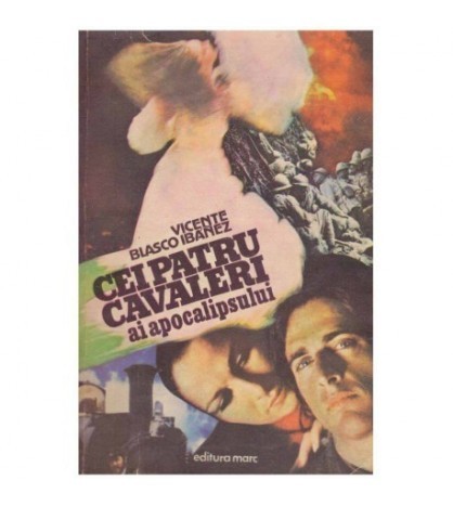 Vicente Blasco Ibanez - Cei patru cavaleri ai apocalipsului - 124077