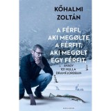 A f&eacute;rfi, aki meg&ouml;lte a f&eacute;rfit, aki meg&ouml;lt egy f&eacute;rfit - avagy 101 hulla Dramfjordban - Kőhalmi Zolt&aacute;n