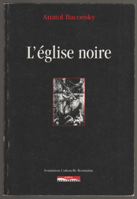 Anatol Baconsky - L&amp;#039;Eglise noire / Biserica neagra (lb. franceza) foto