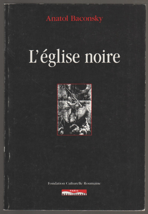 Anatol Baconsky - L&#039;Eglise noire / Biserica neagra (lb. franceza)