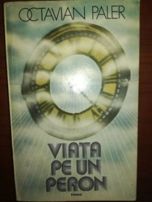 Viata pe un peron- Octavian Paler foto