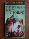 Serge Brussolo - Lacate carnivore