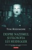 Despre Nazismul si Filosofia lui Heidegger - Tom Rockmore, Carte Filosofie, Stiinta