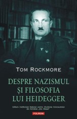 Despre nazismul si filosofia lui Heidegger &ndash; Tom Rockmore