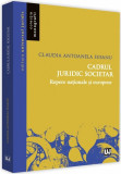 Cadrul juridic societar. Repere nationale si europene | Claudia Antoanela Susanu, Univers Juridic, Universul Juridic