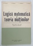 LOGICA MATEMATICA SI TEORIA MULTIMILOR de M . BECHEANU ... S . RUDEANU , 1972