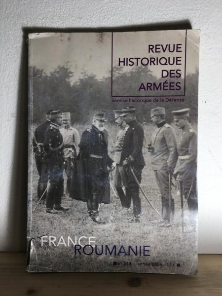 Revue Historique des Armees - France Roumanie - No. 244 Annee 2006