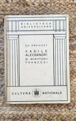 Ch.Drouhet - V.Alecsandri si Scriitorii Francezi foto