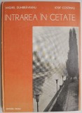 Intrarea in cetate. Timisoara &ndash; poeme si privelisti &ndash; Anghel Dumbraveanu, Iosif Costinas