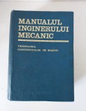 Manualul Inginerului Mecanic. Tehnologia Construcțiilor de Mașini (Editura Tehnică 1972)