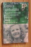 Copilul si spiritualitatea de Lisa Miller. Psihologia practica pentru parinti