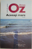 Aceeasi mare &ndash; Amos Oz