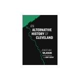 An Alternative History of Cleveland