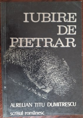 AURELIAN TITU DUMITRESCU - IUBIRE DE PIETRAR / VOLUM DE DEBUT, 1982 / DEDICATIE-AUTOGRAF PT DARIE NOVACEANU foto