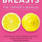 Breasts: The Owner&#039;s Manual: Every Woman&#039;s Guide to Reducing Cancer Risk, Making Treatment Choices, and Optimizing Outcomes