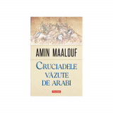 Cruciadele vazute de arabi, Amin Maalouf, Polirom