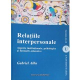 RELATIILE INTERPERSONALE-GABRIEL ALBU-257997